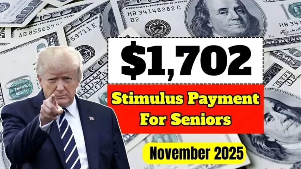 IRS $1702 Stimulus Check for Seniors: Full November 2025 Schedule, Eligibility & IRS Details